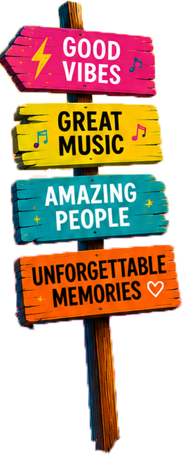 Good Vibes · Great Music · Amazing People · Unforgettable Memories